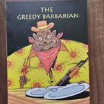The Greedy Barbarian